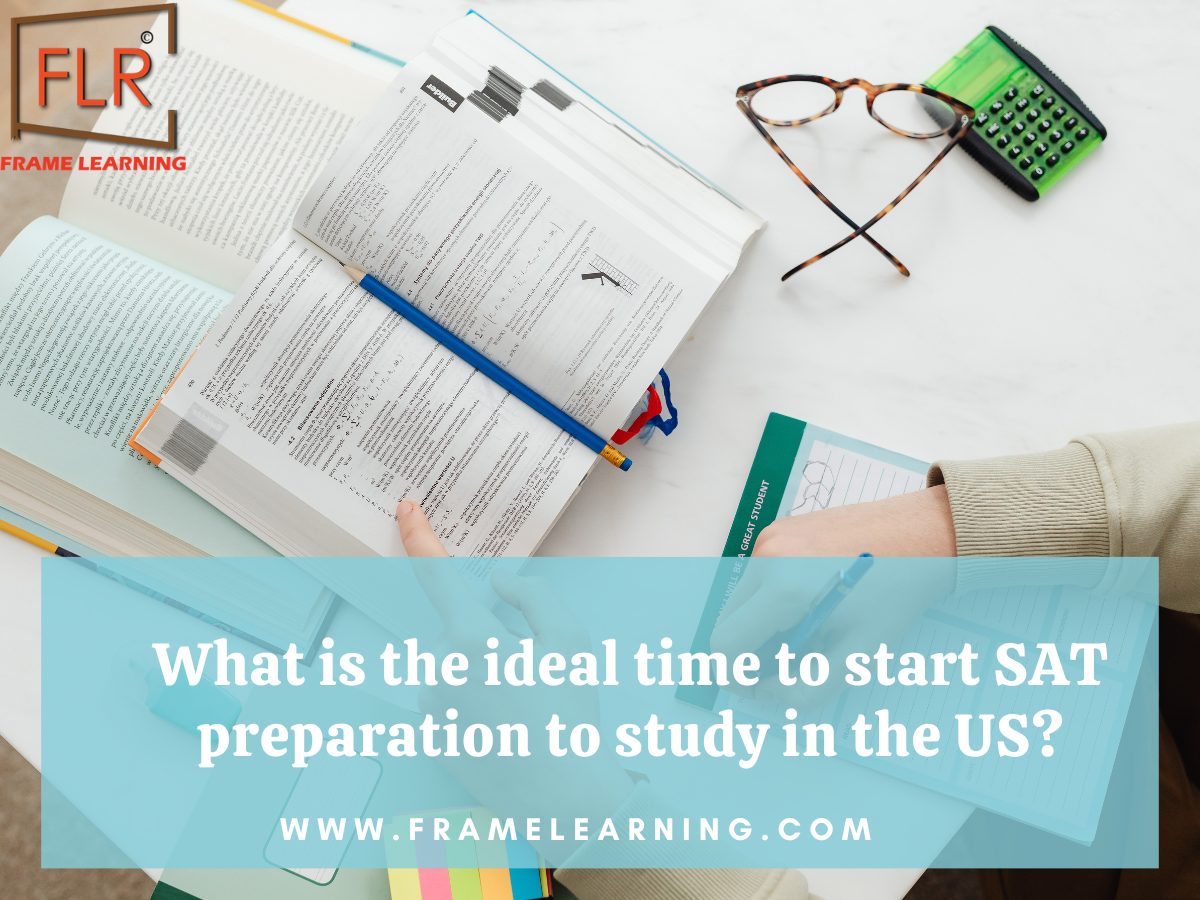 What is the ideal time to start SAT preparation to study in the US?