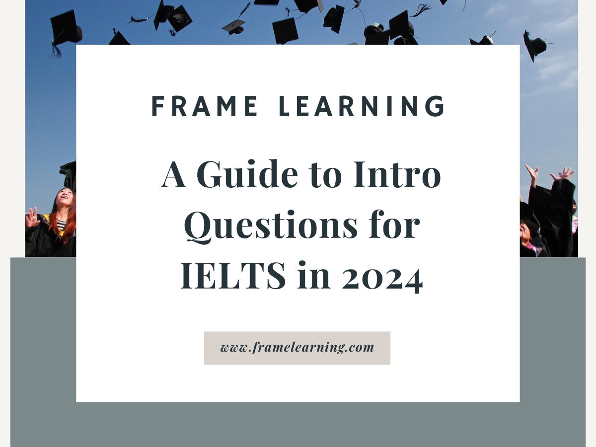 A Guide to Intro Questions for IELTS in 2024