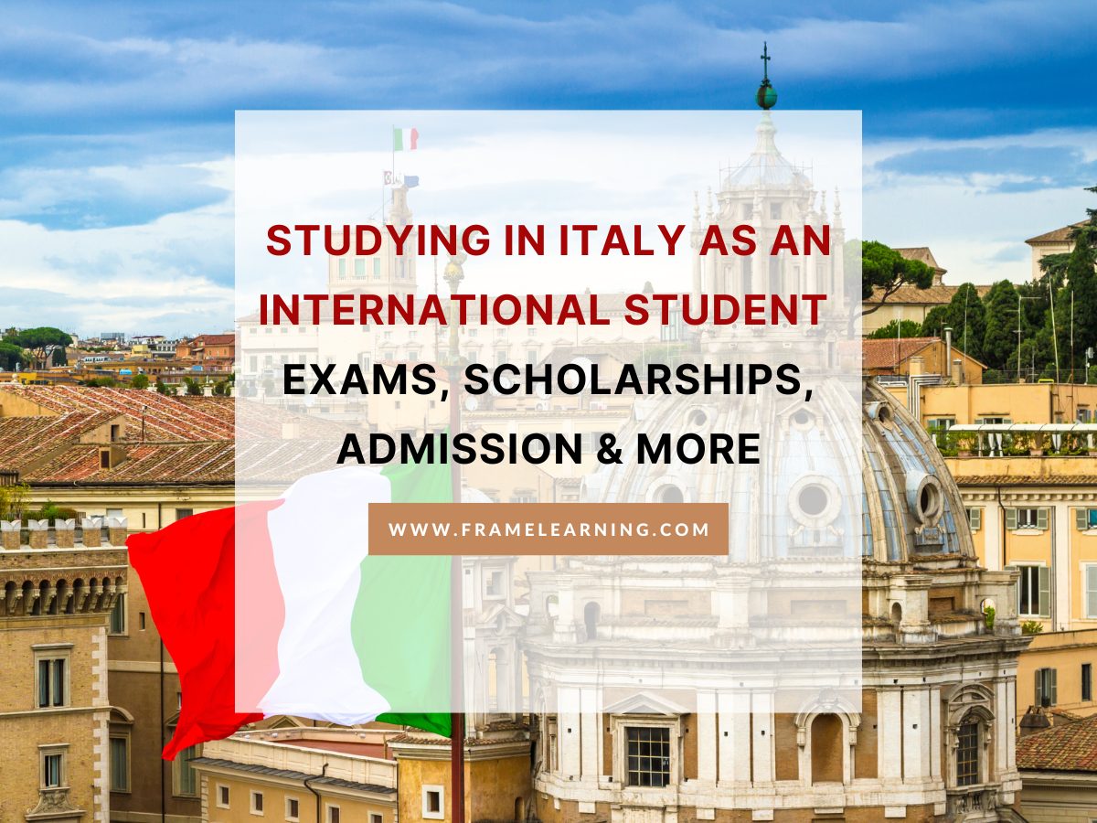 Studying in Italy as an International Student Exams, Scholarships, Admission & More