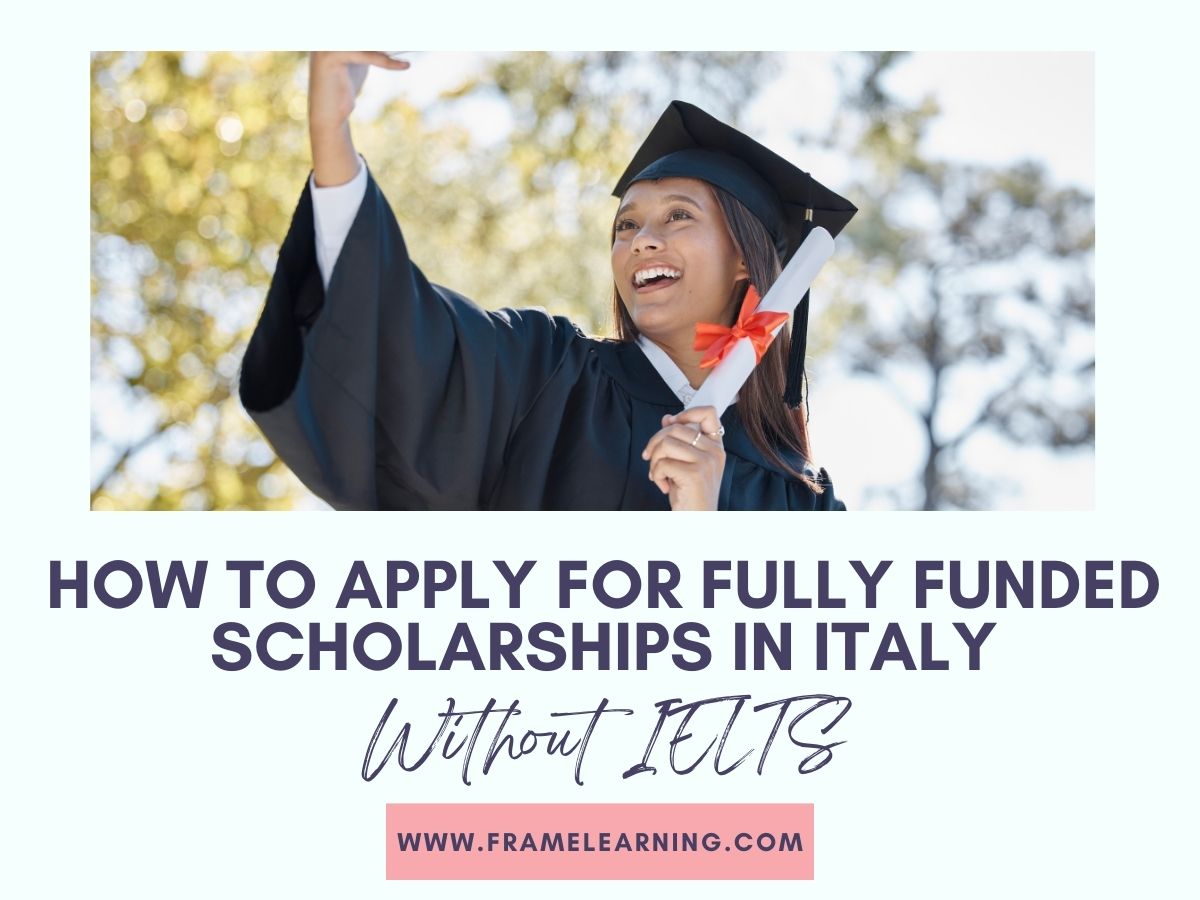 Apply for Fully Funded Scholarships in Italy Without IELTS